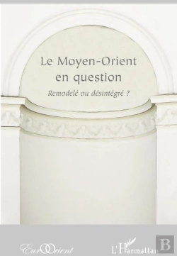 Bertrand.pt - Revue Eurorient : Le Moyen-Orient En Question ; Remodelé Ou Désintégré ?