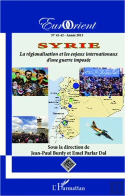 Bertrand.pt - Revue Eurorient Tome 41 : Syrie ; La Régionalisation Et Les Enjeux Internationaux D'Une Guerre Imposée