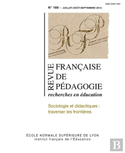 Bertrand.pt - Revue Française De Pédagogie, N° 188/2014 : Sociologie Et Didactiques : Traverser Les Frontières