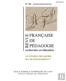 Bertrand.pt - Revue Française De Pédagogie, N° 190/2015 : La Formation Des Adultes, Lieu De Recompositions ?