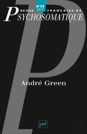 Revue Françase De Psychosomatique : André Green