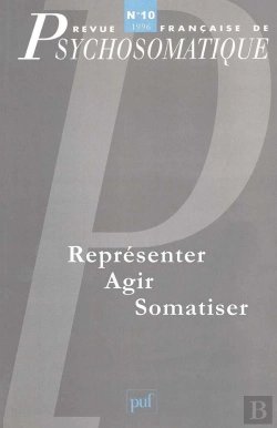 Bertrand.pt - Revue Françase De Psychosomatique Tome 10 : Représenter, Agir, Somatiser