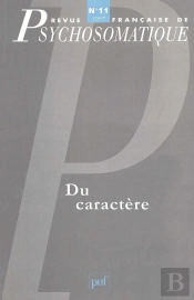 Revue Françase De Psychosomatique Tome 11 : Du Caractère