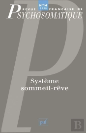 Revue Françase De Psychosomatique Tome 14 : Système Sommeil-Rêve