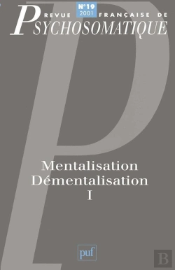 Bertrand.pt - Revue Françase De Psychosomatique Tome 19 : Mentalisation, Démentalisation Tome 1
