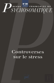 Revue Françase De Psychosomatique Tome 28 : Controverses Sur Le Stress