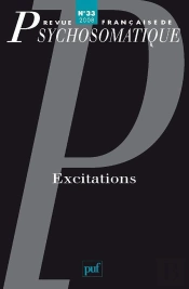 Revue Françase De Psychosomatique Tome 33 : Excitations