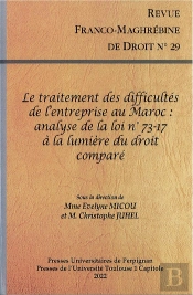 Revue Franco-Maghébine De Droit Tome 29 : Le Traitement Des Difficultés De L'Entreprise Au Maroc : Analyse De La Loi N°73-17 À La Lumière Du Droit Comparé