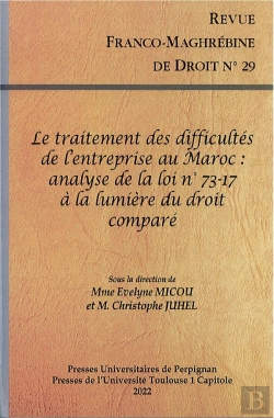 Bertrand.pt - Revue Franco-Maghébine De Droit Tome 29 : Le Traitement Des Difficultés De L'Entreprise Au Maroc : Analyse De La Loi N°73-17 À La Lumière Du Droit Comparé
