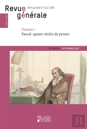Revue Generale N  2023/3 - Dossier / Pascal : Quatre Siecles De Pensee