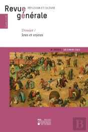 Revue Generale N 2023/4 : Dossier - Jeux Et Enjeux