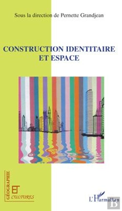 Bertrand.pt - Revue Géographie Et Cultures : Construction Identitaire Et Espace