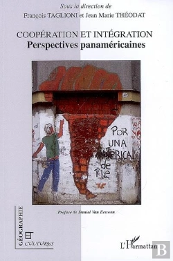 Bertrand.pt - Revue Géographie Et Cultures : Coopération Et Intégration ; Perspectives Panaméricaines