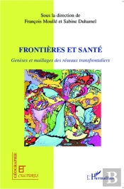 Revue Géographie Et Cultures : Frontières Et Santé ; Genèses Et Maillages Des Réseaux Transfrontaliers