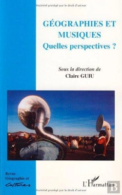 Bertrand.pt - Revue Géographie Et Cultures : Géographies Et Musiques ; Quelles Perspectives ?