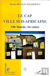 Revue Géographie Et Cultures : Le Cap, Ville Sud Africaine ; Ville Blanche, Vies Noires