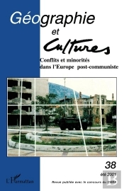 Revue Géographie Et Cultures Tome 38 : Conflits Et Minorités Dans L'Europe Post-Communiste