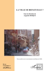 Revue Géographie Et Cultures Tome 65 : La Ville Se Refait-Elle ?