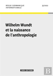 Revue Germanique Internationale 35 - La Psychologie Des Peuples De Wilhelm Wundt