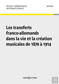 Bertrand.pt - Revue Germanique Internationale, No 36 - Les Transferts Franco-Allemands Dans La Vie Et La Creation