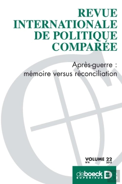 Bertrand.pt - Revue Internationale De Politique Comparée 2015/4 - Après-Guerre : Mémoire Versus Réconciliation
