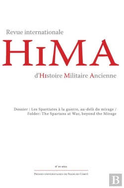 Bertrand.pt - Revue Internationale D'Histoire Militaire Ancienne - Hima 10, 2021. D Ossier : Les Spartiates A La G