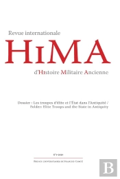 Revue Internationale D'Histoire Militaire Ancienne - Hima, N° 9/2020 : Dossier : Les Troupes D'Élite Et L'État Dans L'Antiquité