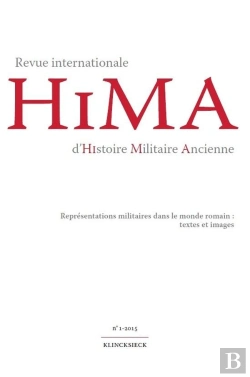 Bertrand.pt - Revue Internationale D'Histoire Militaire Ancienne Tome 1 : Représentations Militaires Dans Le Monde Romain : Textes Et Images (Édition 2015)
