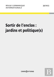 Revue Internationale Germanique 38 - Jardins Et Politiques. Histoires, Experiences Et Perspectives F