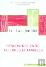 Revue Le Divan Familial T.19; Rencontres Entre Familles Et Cultures