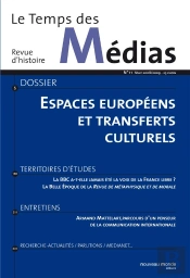 Revue Le Temps Des Medias T.11 ; Espaces Européens Et Transferts Culturels