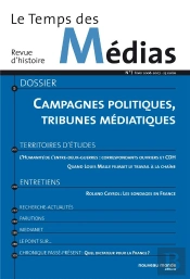 Revue Le Temps Des Medias T.7 ; Campagnes Politiques, Tribunes Médiatiques