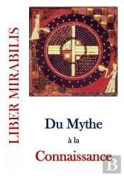 Revue Liber Mirabilis : Du Mythe A La Connaissance : Revue Liber Mirabilis N°148