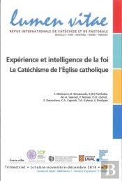 Revue Lumen Vitae Numero 4 Experience Et Intelligence De La Foi - Le Catechisme De L'Eglise Catholiq