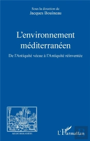 Revue Méditerranées ; L'Environnement Méditerranéen ; De L'Antiquité Vécue À L'Antiquité Réinventée