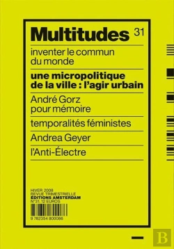 Bertrand.pt - Revue Multitudes Tome 31 : Une Micropolitique De La Ville : L'Agir Urbain