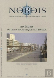 Revue Norois : Norois ; Environnement, Aménagement, Société ; Itinéraires De Lieux Touristiques Littoraux