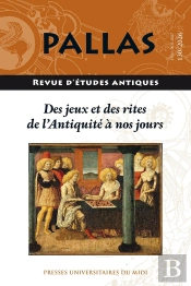 Revue Pallas : Des Jeux Et Des Rites De L'Antiquité À Nos Jours