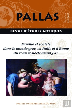 Bertrand.pt - Revue Pallas : Famille Et Société Dans Le Monde Grec, En Italie Et À Rome Du Ve Au Iie Siècle Avant J-C