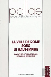 Revue Pallas ; La Ville De Rome Sous Le Haut Empire ; Nouvelles Connaissances Et Nouvelles Reflexions