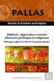 Revue Pallas Tome 104 : Ekklèsia ; Approches Croisées D'Histoire Politique Et Religieuse