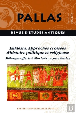 Bertrand.pt - Revue Pallas Tome 104 : Ekklèsia ; Approches Croisées D'Histoire Politique Et Religieuse
