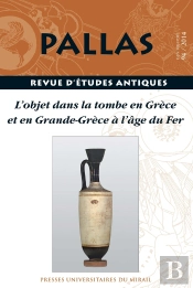 Revue Pallas Tome 94 : L'Objet Dans La Tombe En Grèce Et En Grande-Grèce À L'Âge Du Fer