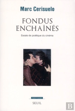 Bertrand.pt - Revue Poétique : Fondus Enchaînés ; Essais De Poétique Du Cinéma
