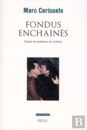 Revue Poétique : Fondus Enchaînés ; Essais De Poétique Du Cinéma