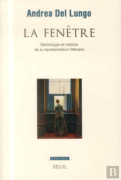 Bertrand.pt - Revue Poétique : La Fenêtre ; Sémiologie Et Histoire De La Représentation Littéraire
