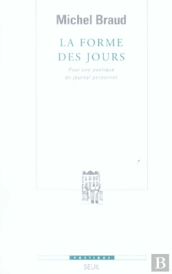 Bertrand.pt - Revue Poétique : La Forme Des Jours ; Pour Une Poétique Du Journal Personnel
