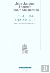 Revue Poétique : L'Emprise Des Signes ; Débat Sur L'Expérience Littéraire