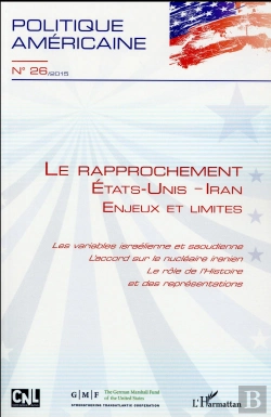 Bertrand.pt - Revue Politique Américaine Tome 26 : Le Rapprochement Etats-Unis / Iran, Enjeux Et Limites