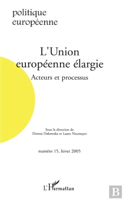 Bertrand.pt - Revue Politique Europeenne T.15; L'Union Européenne Élargie ; Acteurs Et Processus